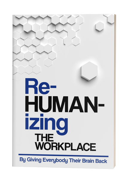 Re-HUMAN-izing The Workplace